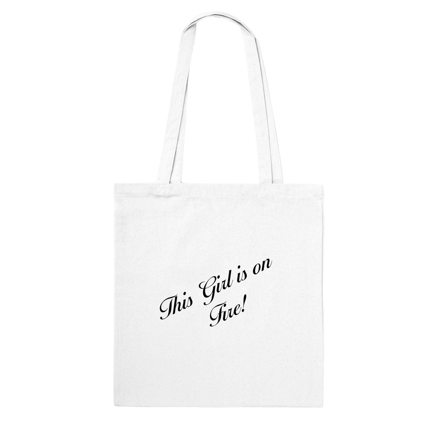 This Girl is on Fire - Classic Tote Bag - Boozenbabes